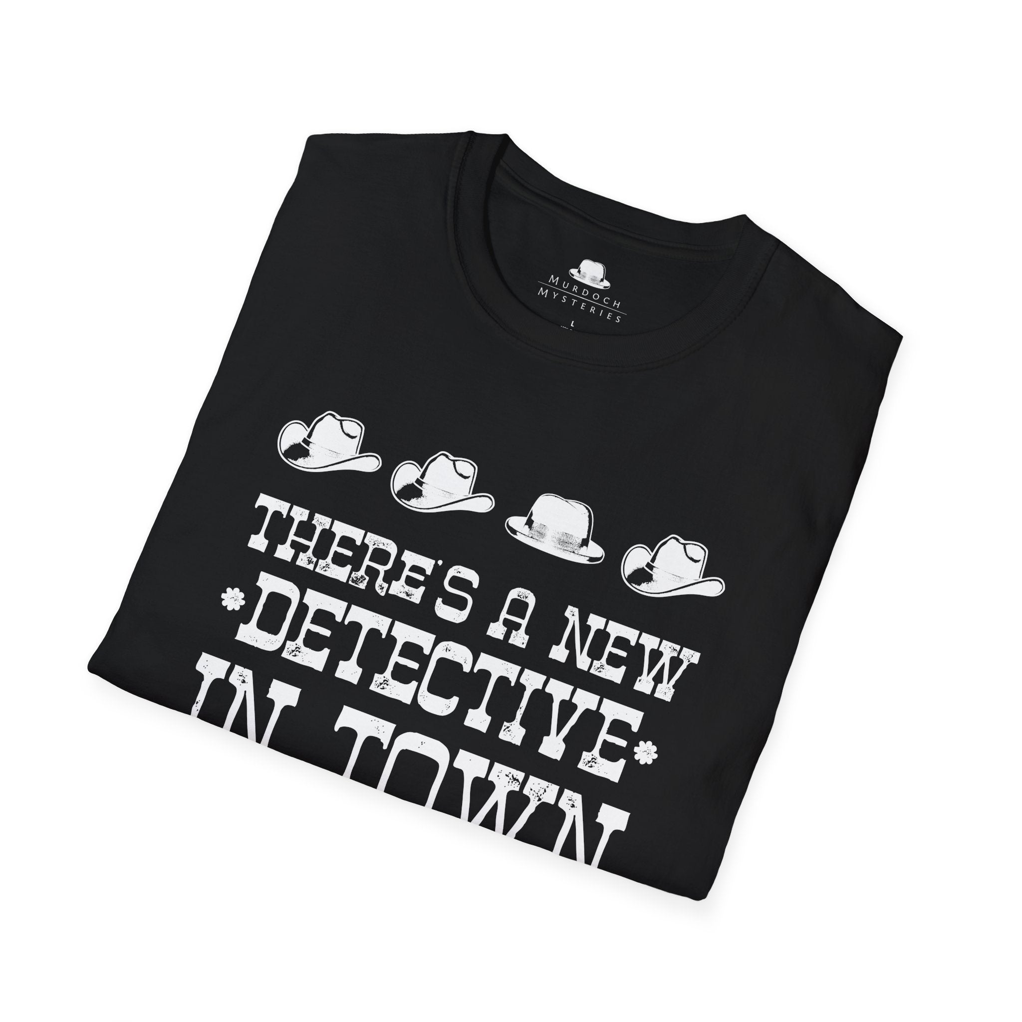 There's A New Detective In Town - Unisex T-Shirt