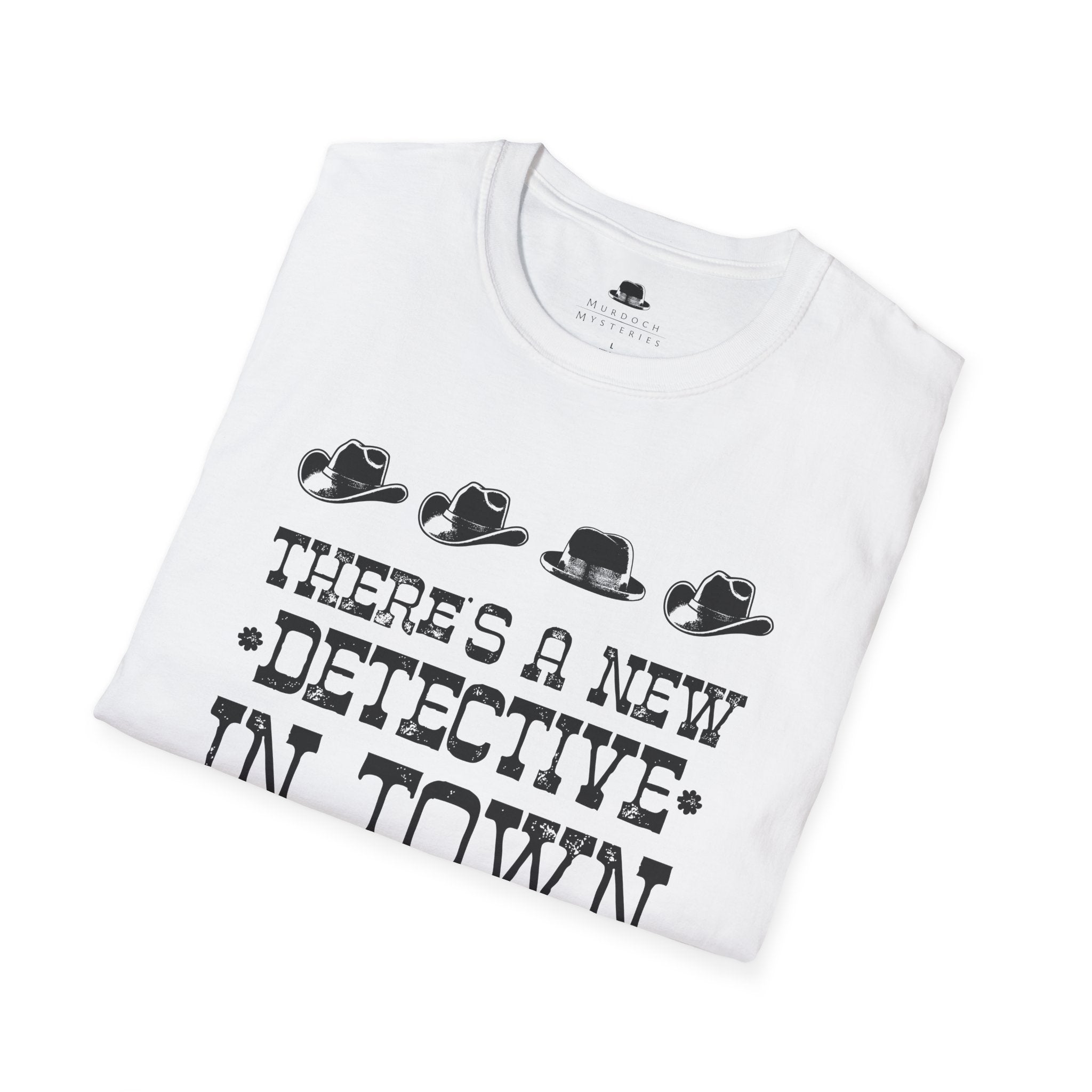 There's A New Detective In Town - Unisex T-Shirt