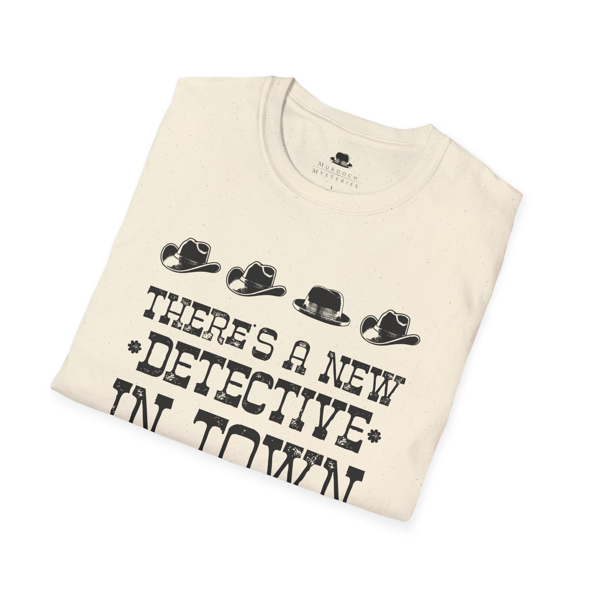 There's A New Detective In Town - Unisex T-Shirt