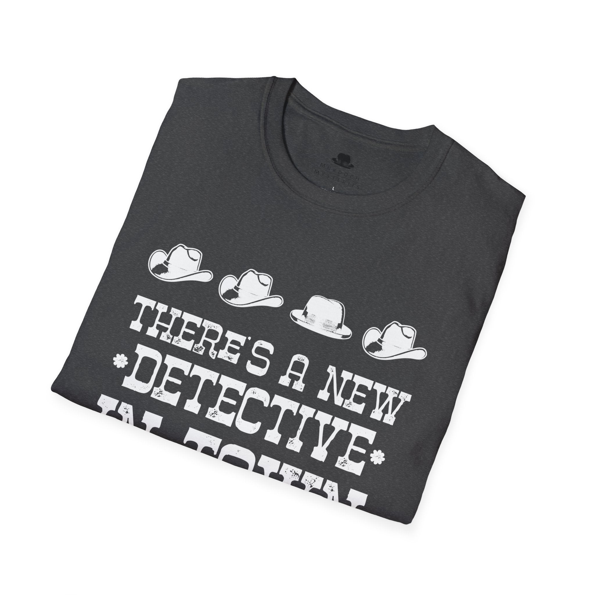 There's A New Detective In Town - Unisex T-Shirt