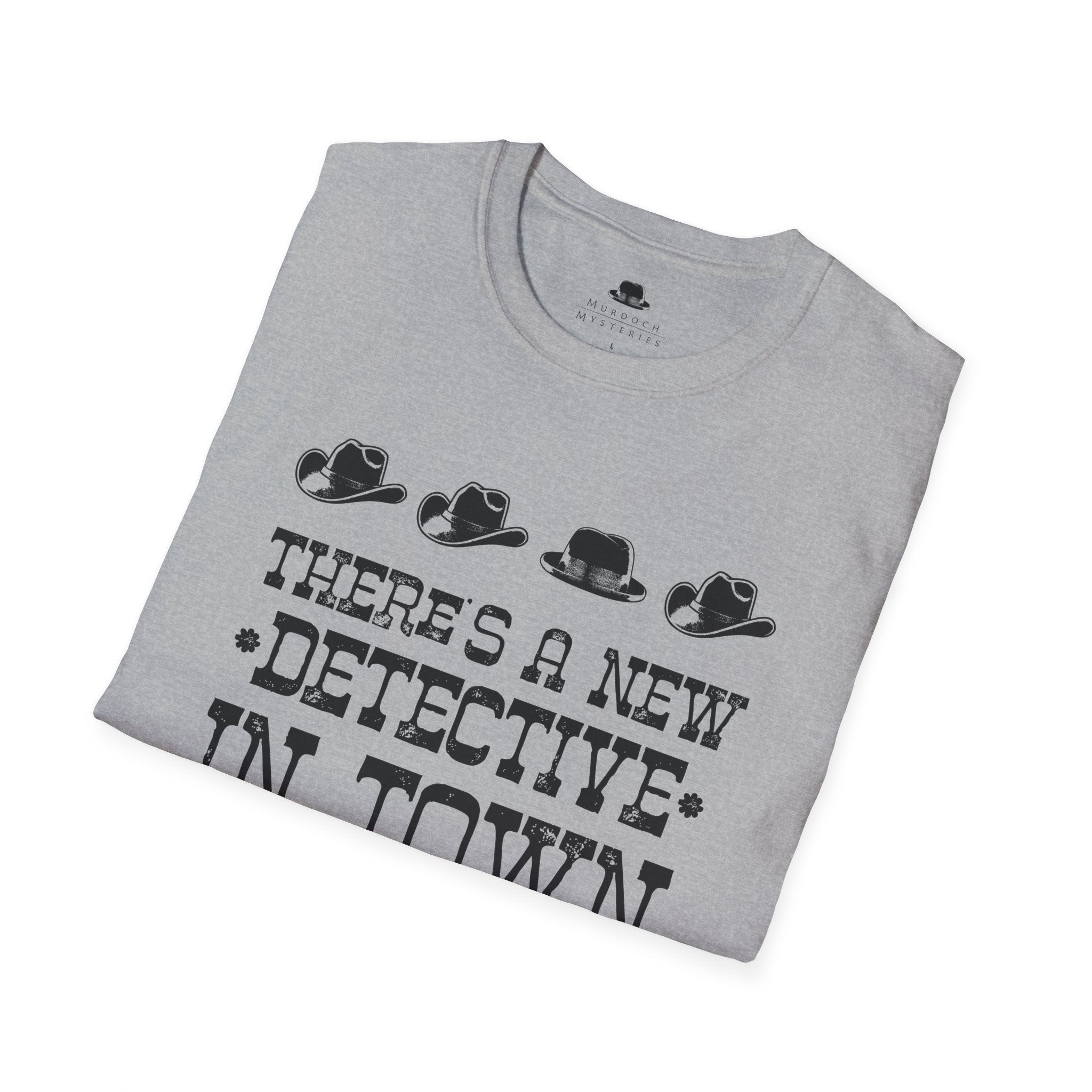 There's A New Detective In Town - Unisex T-Shirt