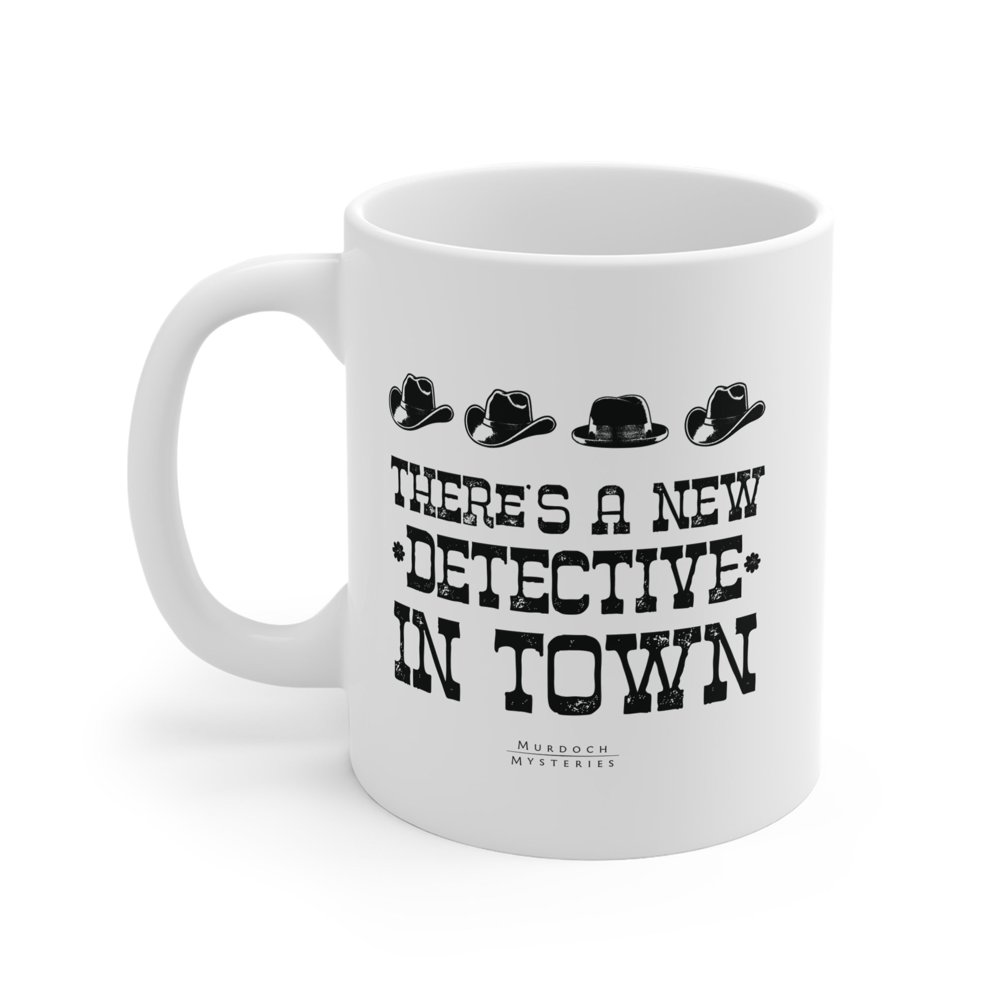 There's A New Detective In Town - 11 oz Mug