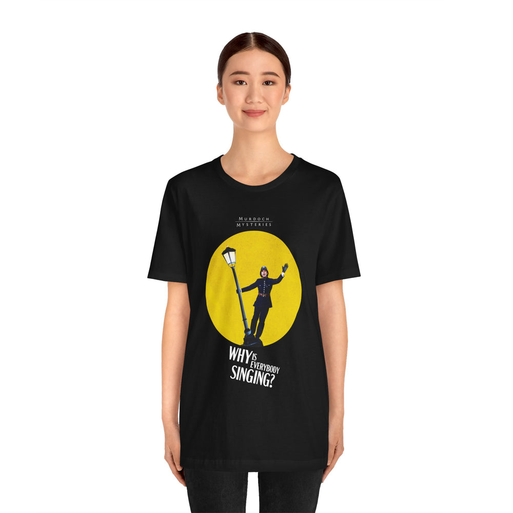 Why Is Everybody Singing? | Crabtree Lamppost | Unisex T-Shirt